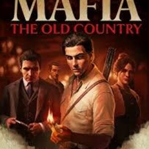 May include: The cover art for "Mafia: The Old Country" features four characters in a dimly lit setting. The title is displayed in gold lettering above the central figure, who holds a lit match. The background is a dark, smoky scene.