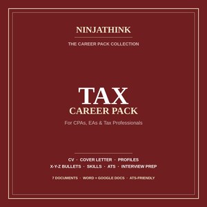 Op de afbeelding: Een donkerrode digitale documentenset getiteld NINJATHINK THE CAREER PACK COLLECTION TAX CAREER PACK For CPAs, EAs & Tax Professionals. Het bevat CV, COVER LETTER, PROFILES, X-Y-Z BULLETS, SKILLS, ATS, INTERVIEW PREP, 7 DOCUMENTS, WORD + GOOGLE DOCS, ATS-FRIENDLY.