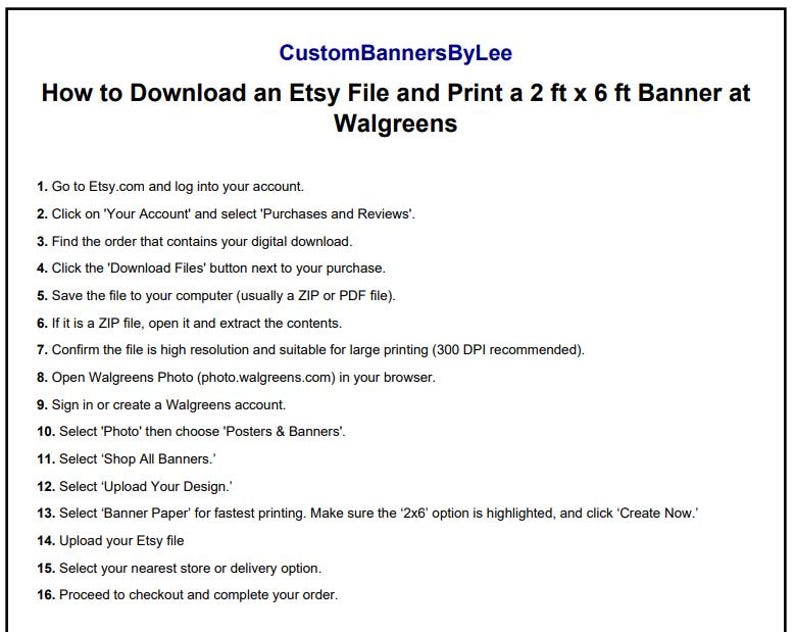 May include: A white graphic with the text "CustomBannersByLee" and instructions on how to download an Etsy file and print a 2 ft x 6 ft banner at Walgreens. The instructions are numbered and include steps for Etsy and Walgreens.