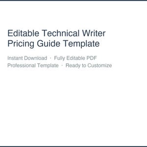 May include: A white document with the title "Editable Technical Writer Pricing Guide Template" in dark gray text. Additional text includes "Instant Download", "Fully Editable PDF", "Professional Template", and "Ready to Customize".