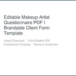 Puede incluir: Fondo blanco con el texto "Editable Makeup Artist Questionnaire PDF I Brandable Client Form Template." Texto adicional incluye "Descarga instantánea", "PDF totalmente editable", "Plantilla profesional" y "Listo para personalizar."