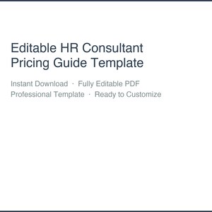 May include: A white document with the text "Editable HR Consultant Pricing Guide Template" in dark blue. Additional text includes "Instant Download", "Fully Editable PDF", "Professional Template", and "Ready to Customize".