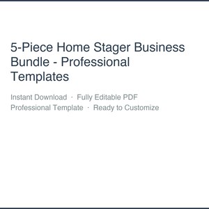 May include: A white background with the text "5-Piece Home Stager Business Bundle - Professional Templates." Additional text includes "Instant Download," "Fully Editable PDF," "Professional Template," and "Ready to Customize."