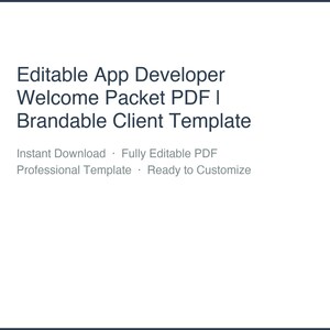 May include: A white background with dark blue text that reads: "Editable App Developer Welcome Packet PDF I Brandable Client Template." Additional text includes "Instant Download, Fully Editable PDF, Professional Template, Ready to Customize."