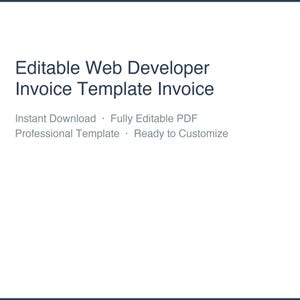 May include: A white document with the text "Editable Web Developer Invoice Template Invoice" in dark gray. Additional text includes "Instant Download", "Fully Editable PDF", "Professional Template", and "Ready to Customize".