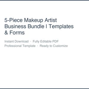 Könnte beinhalten: Weißer Hintergrund mit dem Text "5-Piece Makeup Artist Business Bundle I Templates & Forms" in Schwarz. Darunter steht in kleinerer Schrift "Instant Download Fully Editable PDF Professional Template Ready to Customize."