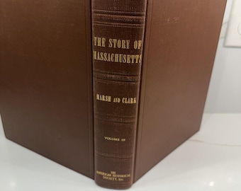 1938 The Story of Massachusetts Vol III Daniel L Marsh HC American Historical
