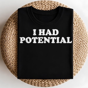 I Had Potential PNG | Funny Sarcastic Quote PNG | Self Deprecating Humor Design | Sublimation Digital Download