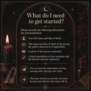 May include: A dark-themed informational graphic with a black background, gold border, and floral accents. It features a lit candle and crystal, with text reading: What do I need to get started? Please provide the following information for personalization.