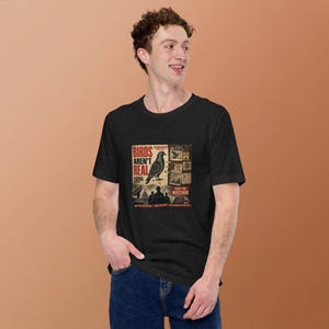 Birds Aren't Real Shirt - Funny Conspiracy Theory Tee - Government Surveillance Meme - Satirical Mystery Apparel