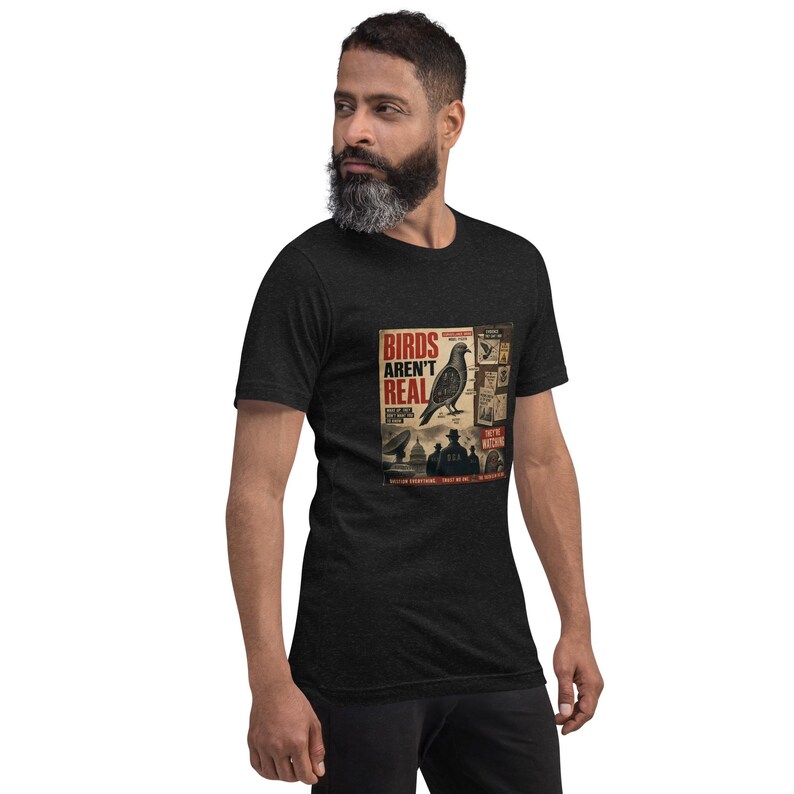 Birds Aren't Real Shirt - Funny Conspiracy Theory Tee - Government Surveillance Meme - Satirical Mystery Apparel