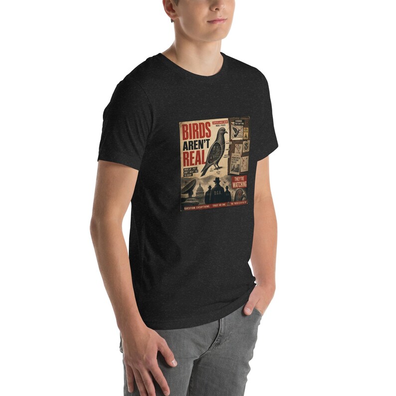 Birds Aren't Real Shirt - Funny Conspiracy Theory Tee - Government Surveillance Meme - Satirical Mystery Apparel