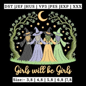 Puede incluir: Un diseño de bordado con cuatro figuras con sombreros puntiagudos y túnicas largas de pie bajo una luna creciente y estrellas, enmarcado por dos árboles. El texto dice "DST | JEF | HUS | VP3 | PES | EXP | XXX" y "Girls will be Girls" con tamaños 3,8, 4,8, 5,8, 6,8, 7,8 cm.