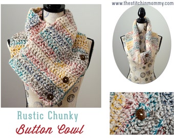 PDF Crochet Pattern - Rustic Chunky Button Cowl