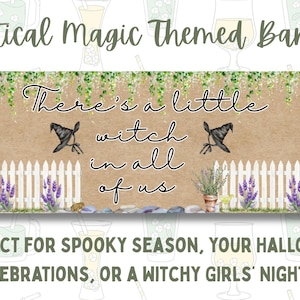May include: A rectangular banner with a tan background featuring the text "There's a little witch in all of us" in black script. The design includes two black witch hats, a white picket fence, green hanging vines, and purple lavender plants.