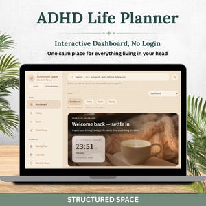 May include: A laptop screen displaying the ADHD Life Planner interface with a beige color scheme. The dashboard features a search bar, navigation menu, and a welcome section with a clock and a cup of coffee image. Text includes ADHD Life Planner, Interactive Dashboard, No Login, and Structured Space.