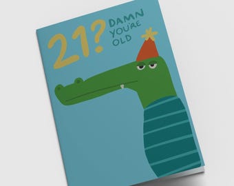 ¿21? ¡Caramba, estás viejo! Tarjeta de felicitación de cumpleaños ilustrada con cocodrilo