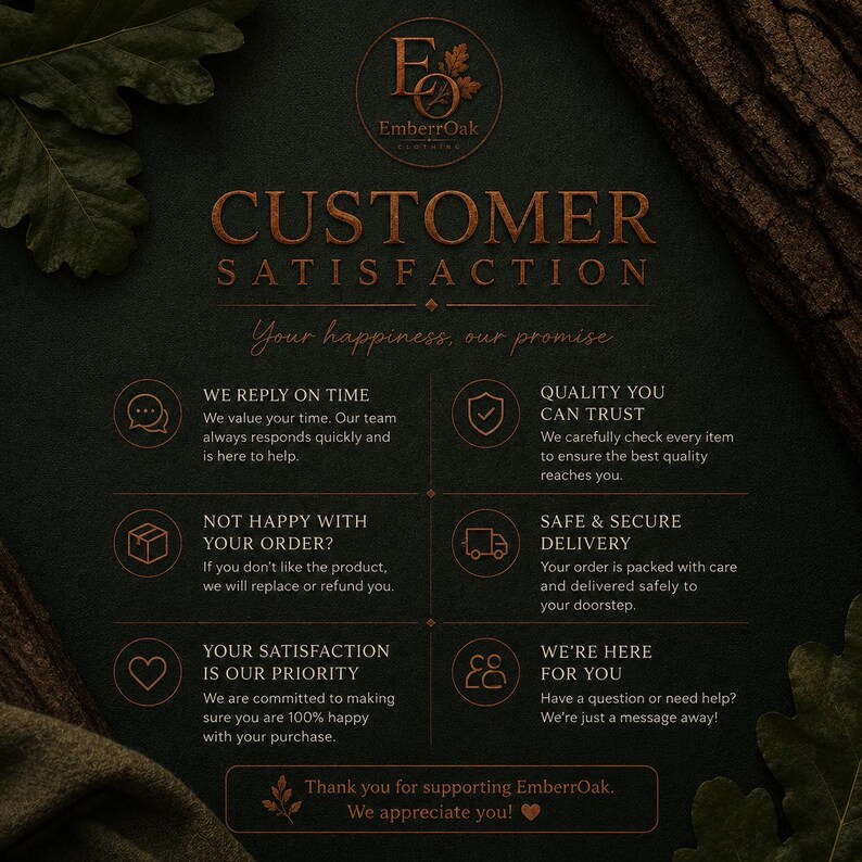May include: A dark green graphic with copper-coloured text that reads "CUSTOMER SATISFACTION". The image features icons and text detailing customer service, quality, and delivery. The EmberrOak logo is at the top.