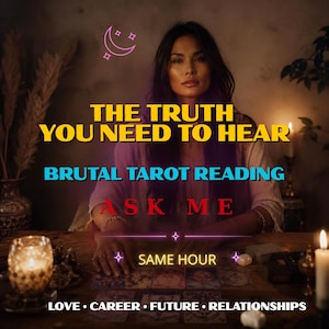 Könnte beinhalten: Eine digitale Grafik mit dem Text THE TRUTH YOU NEED TO HEAR, BRUTAL TAROT READING, ASK ME, SAME HOUR und LOVE • CAREER • FUTURE • RELATIONSHIPS. Das Bild zeigt eine Person hinter einem Holztisch mit Tarotkarten und brennenden Kerzen.