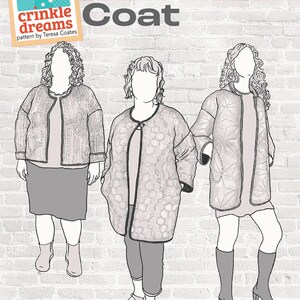May include: Illustration of three figures wearing different styles of the Elemental Coat. The image includes the text "the Elemental Coat" and "crinkle dreams pattern by Teresa Coates". The bottom of the image reads "A beginner-friendly modular coat pattern designed for repurposed quilts, modern textiles or with Crinkle Dreams Quilted Elements."