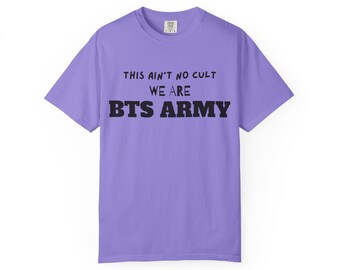BTS Army  T-shirt | This ain't no cult, we are BTS ARMY