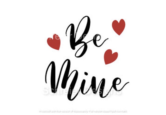 Digital Prints Valentines Day Svg Be Mine SVG I Heart You SVG Valentine ...