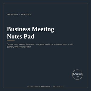 Könnte beinhalten: Ein dunkel anthrazitfarbenes digitales Dokument mit dem Titel Business Meeting Notes Pad. Der Text lautet: Capture every meeting that matters — agenda, decisions, and action items — with quarterly OKR reviews built in. Enthält Gradianset-Branding.