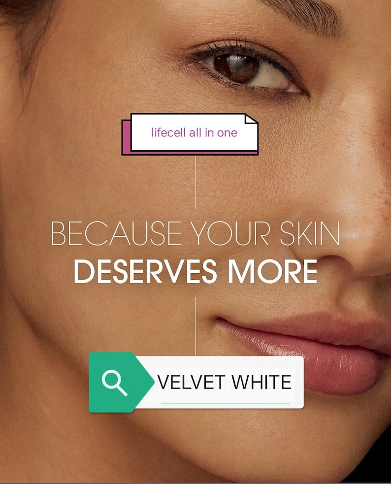 May include: Close-up of a person's face with the text "lifecell all in one" and "BECAUSE YOUR SKIN DESERVES MORE." Below, the text "VELVET WHITE" is displayed. The skin tone is a warm brown.