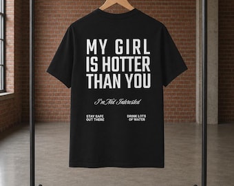 Mein Mädchen ist heißer als du Grafik-T-Shirt | Lustiges Statement Shirt
