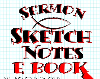 E-BOOK - Sermon Sketchnotes un guide facile, étape par étape, pour prendre des notes visuelles pour les sermons et passer du temps.