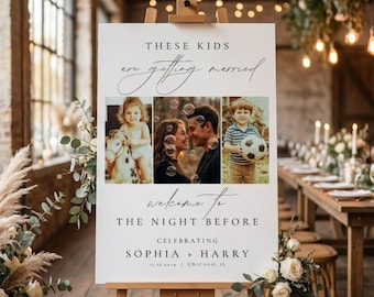 May include: A white rectangular wedding welcome sign on a wooden easel. The text reads: THESE KIDS are getting married, welcome to THE NIGHT BEFORE, CELEBRATING SOPHIA + HARRY, 12.12.2029 | CHICAGO, IL. It features three photos of children.