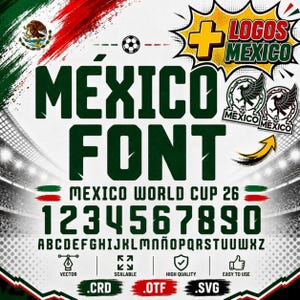 May include: A digital font display titled MEXICO FONT with the text MEXICO WORLD CUP 26, featuring the full alphabet and numbers 0-9 in a dark green athletic typeface. Includes Mexican flag colors, a soccer ball, and file format icons .CRD, .OTF, .SVG.