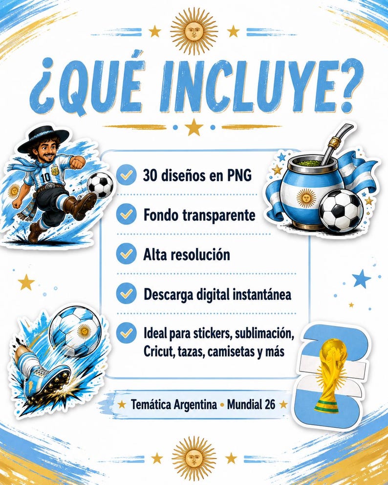 K&ouml;nnte beinhalten: Digitales Design mit argentinischem Fu&szlig;ballthema. Enth&auml;lt Illustrationen eines Fu&szlig;ballspielers, eines Fu&szlig;balls, einer traditionellen argentinischen Mate-Tasse und der Weltmeisterschaftstroph&auml;e. Der Text lautet "&iquest;QU&Eacute; INCLUYE?" und listet Funktionen wie "30 Designs in PNG" auf.
