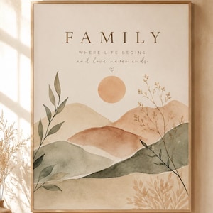 Könnte beinhalten: Ein rechteckiges Wandbild in einem hellen Holzrahmen mit einer Aquarell-Landschaft aus sanften Hügeln in Salbeigrün, Beige und Terrakotta. Der Text lautet FAMILY WHERE LIFE BEGINS and love never ends mit einem kleinen Herzsymbol.