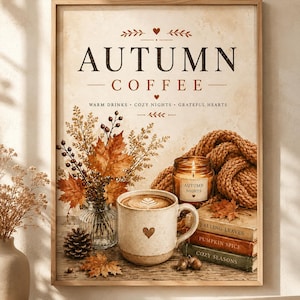 Può includere: Una stampa artistica da parete incorniciata con il testo AUTUMN COFFEE, WARM DRINKS, COZY NIGHTS, GRATEFUL HEARTS. L'immagine mostra una tazza con latte art, una candela con etichetta AUTUMN NIGHTS, una pila di libri e fogliame autunnale in un vaso.