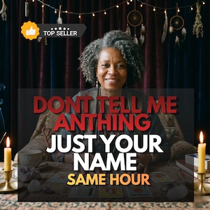 May include: An image of a smiling woman with gray curly hair, wearing a necklace, and sitting at a table with tarot cards. The text on the image reads "DON'T TELL ME ANYTHING JUST YOUR NAME SAME HOUR". A "Top Seller" badge is in the upper left.