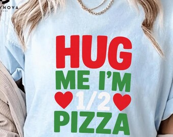 Hug Me I'm 1/2 Pizza PNG: Funny Food Humor Clipart (Digital Download)