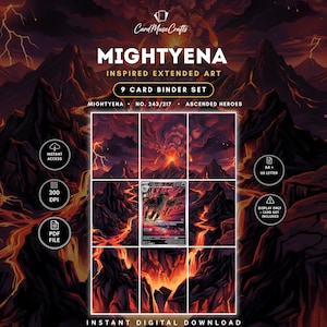 May include: A digital 9-card binder set featuring Mightyena inspired extended art. The design displays a volcanic landscape with lava flows and lightning. Text includes MIGHTYENA, INSPIRED EXTENDED ART, 9 CARD BINDER SET, NO. 243/217, ASCENDED HEROES, INSTANT ACCESS, 300 DPI, PDF FILE, A4 + US LETTER, DISPLAY ONLY - CARD NOT INCLUDED, and INSTANT DIGITAL DOWNLOAD.