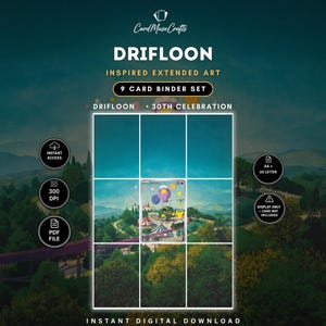 May include: A 9-card binder set digital download featuring Drifloon inspired extended art. The graphic displays a grid layout over a landscape scene with text including CardMuseCrafts, DRIFLOON, 30TH CELEBRATION, INSTANT ACCESS, 300 DPI, PDF FILE, A4 + US LETTER, and DISPLAY ONLY - CARD NOT INCLUDED.