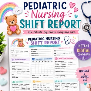 May include: A pediatric nursing shift report template featuring a teddy bear, rainbow, and stethoscope graphic. The document includes sections for patient snapshot, vital signs, neuro, respiratory, cardiac, GI/GU, medications, and safety assessments.