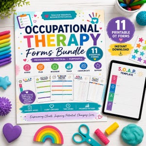 May include: An Occupational Therapy Forms Bundle document featuring colorful text and icons, including a S.O.A.P. template on a tablet screen. The page displays 11 essential forms, including session notes and checklists, surrounded by markers, stars, and a rainbow.