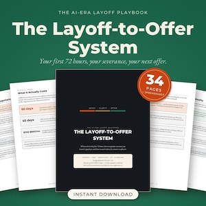 May include: A digital guide titled The Layoff-to-Offer System on a dark background, featuring white text, a 34-page spreadsheet badge, and preview pages showing text about severance, COBRA, and job search strategies in a professional layout.