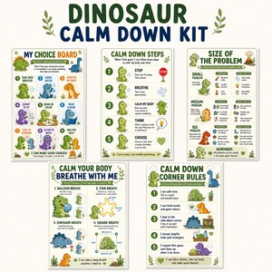 May include: A Dinosaur Calm Down Kit featuring five educational posters with illustrations of dinosaurs. The posters include My Choice Board, Calm Down Steps, Size of the Problem, Calm Your Body Breathe With Me, and Calm Down Corner Rules with text.