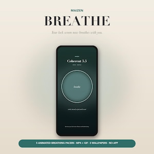 Könnte beinhalten: Ein Smartphone mit einem dunkelgrünen Bildschirm, einem zentralen Kreis und dem Text 'breathe', 'Coherent 5.5' sowie 'wind, stressed, or just need to rest'. Über dem Telefon steht der Text 'MAIZEN BREATHE' und 'Your lock screen now breathes with you'.
