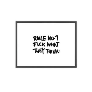 Rule No.1 Fuck What They Think Poster | Framed Wall Art, Typography Print