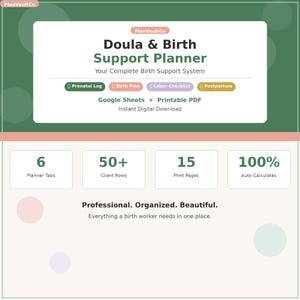 May include: A digital Doula & Birth Support Planner with a green and cream color scheme. It features sections for a Prenatal Log, Birth Plan, Labor Checklist, and Postpartum. Includes 6 planner tabs, 50+ client rows, 15 print pages, and 100% auto-calculates. Text includes PlanVaultCo, Google Sheets + Printable PDF, and Instant Digital Download.