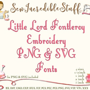 May include: An image featuring the text "Sew Incredible Stuff" and "Little Lord Fontleroy Embroidery PNG & SVG Fonts." The image includes illustrations of sewing tools and a woman. Font sizes are listed as 1/2 inch, 1 inch, 2 inch, and 3 inch.