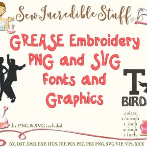 Grease Machine Embroidery, PNG and SVG Fonts  - 4 sizes - BX Font - 11 Embroidery Formats, 4 digitized graphics