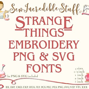 Könnte beinhalten: Bild mit dem Text "Sew Incredible Stuff" und "STRANGE THINGS EMBROIDERY PNG & SVG FONTS." Enthält vier Größen: 1,27 cm, 2,54 cm, 5,08 cm und 7,62 cm. Zusätzlicher Text beinhaltet Dateitypen.