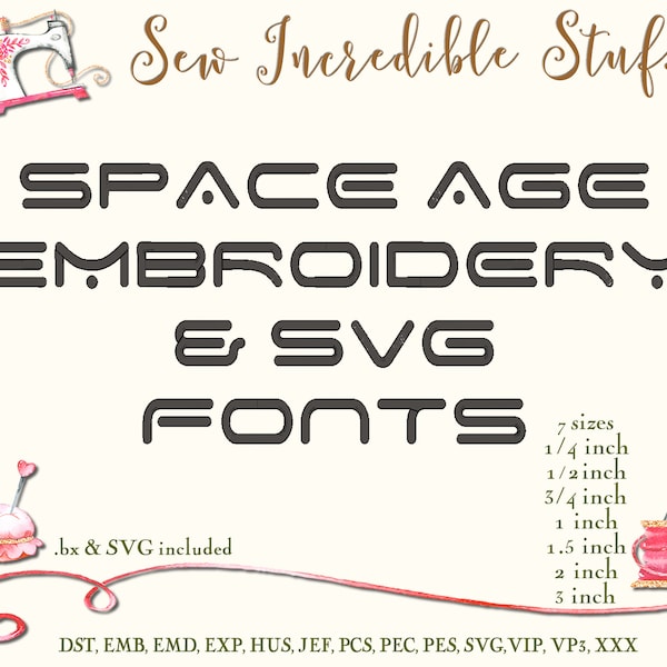 Space Age Machine Embroidery and SVG fonts - 7 sizes- BX Font - Pes Font - SVG Font - 12 embroidery formats